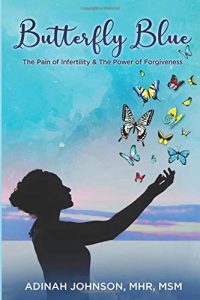 Butterfly Blue: The Pain of Infertility & The Power of Forgiveness