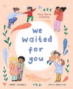 We Waited for You: Now We’re a Family