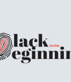 Black to the Beginning